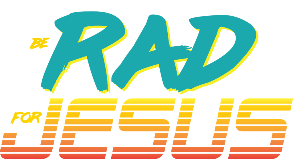 Be Rad For Jesus: a podcast about being radically awesome for Christ